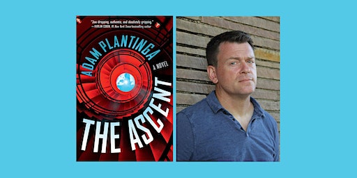 Adam Plantinga, author of The Ascent | Orinda Books