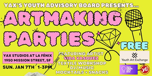 YAX Spring Artmaking Party Series: January 7, 2024 | Youth Art Exchange Studios at La Fénix, Mission Street, San Francisco, CA, USA