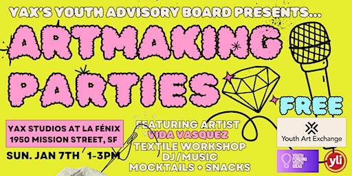 YAX Spring Artmaking Party Series: January 7, 2024 | Youth Art Exchange Studios at La Fénix, Mission Street, San Francisco, CA, USA