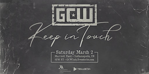 GCW Presents "Keep In Touch" 2024 | Indianapolis Marriott East