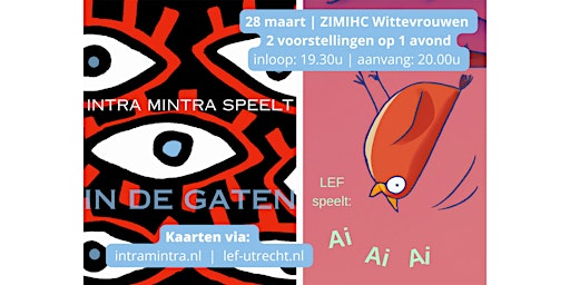 In de gaten & Ai ai ai... | ZIMIHC theater Wittevrouwen