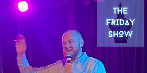 The Friday Show! | The Blue Lamp Comedy Club
