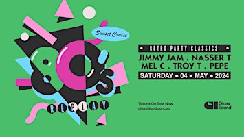 Glass Island pres. 80s REPLAY - Saturday 4th May | Glass Island - check event info for Wharf Details