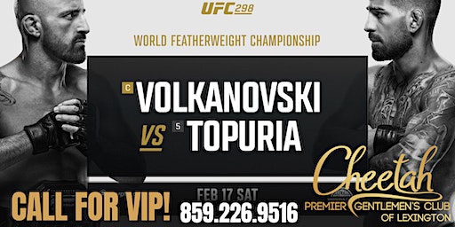 UFC 298 Volkanovski vs. Topuria @Cheetah Lexington, Sat. Feb 17th | Cheetah Premier Gentlemen's Club of Lexington