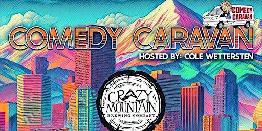 Comedy Caravan at Crazy Mountain | Crazy Mountain Brewery