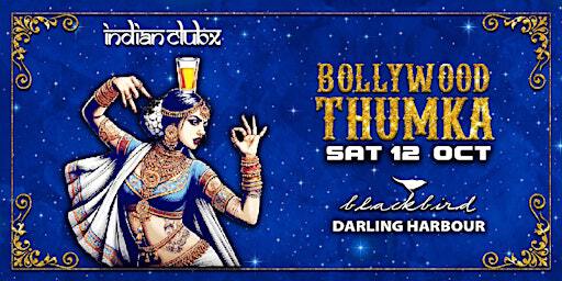 BOLLYWOOD THUMKA NIGHT at Blackbird, Darling Harbour, Sydney | Blackbird Cafe