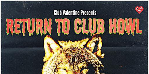 Club Valentine Presents: Return To Club Howl | Shaku Maku