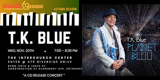 T.K. BLUE IN CONCERT - ANOTHER FREE WORLD-CLASS JAZZMOBILE PRODUCTION! | THE CHAPEL AT THE INTERCHURCH CENTER