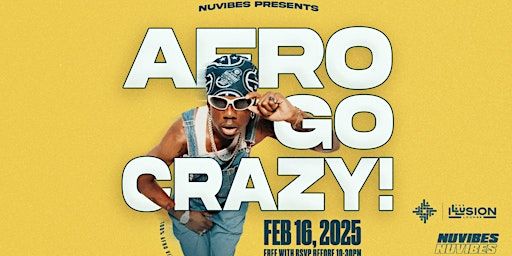 AFRO GO CRAZY! THE 100% AFROBEATS PARTY | The Illusion Lounge