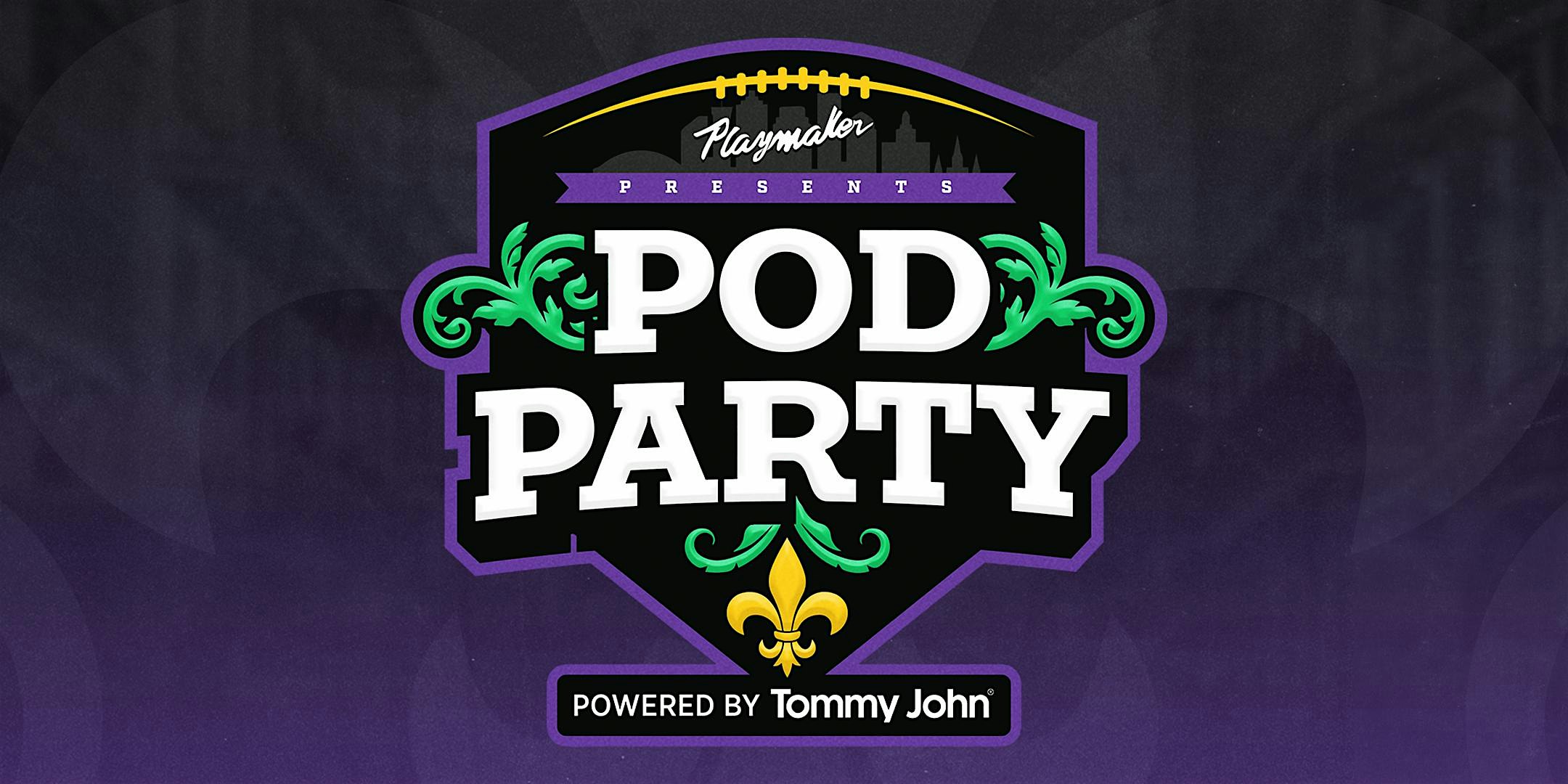 Playmaker Pod Party powered by Tommy John | The Playmaker Yard