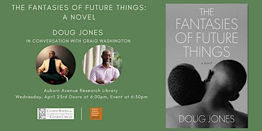 The Fantasies of Future Things: Doug Jones with Craig Washington | Auburn Avenue Research Library