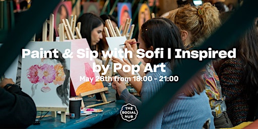Paint & Sip with Sofi | Inspired by Pop Art | The Social Hub The Hague