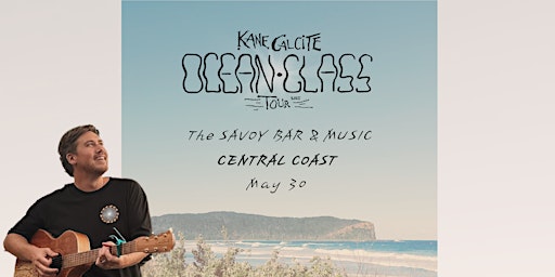 Kane Calcite ‘Ocean Glass Tour’ | The Savoy Bar and Music