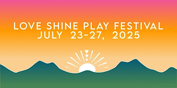 Love Shine Play Festival 2025 | Asheville, NC