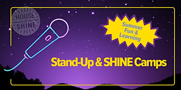 Stand-Up & SHINE Camps | House of Shine