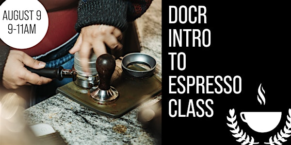 Intro To Espresso | Dessert Oasis Coffee Roasters — Ferndale Cafe + Headquarters