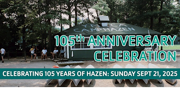 Camp Hazen YMCA 105th Anniversary Celebration | Camp Hazen YMCA