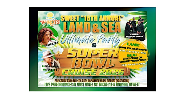2026 W-HOTS SWEET "16TH ANNUAL" LAND & SEA PARTY & SUPER BOWL @ SEA | Port Everglades Cruise Terminal 2