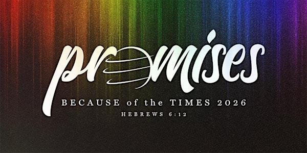 Because of the Times 2026 - PROMISES | The Pentecostals of Alexandria
