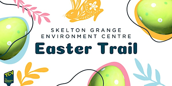 Skelton Grange Easter Trail  Friday 3rd April 2026 | TCV Skelton Grange