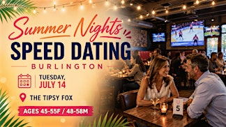 Summer Nights Burlington Speed Dating (Ages 45-55F/48-58M) | The Tipsy Fox Restaurant + Bar