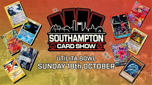 Southampton Card Show - Trading Card Convention | Utilita Bowl