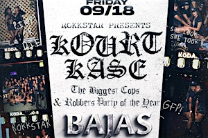 KOURT KASE | FRIDAY SEPT 18th | BAJAS | Bajas