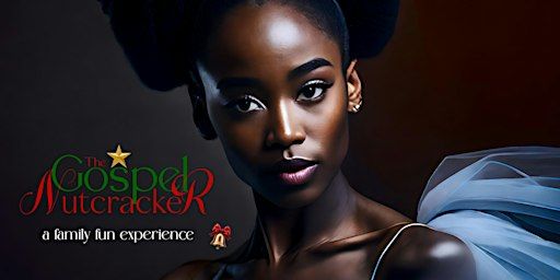 Metro Atlanta's Gospel Nutcraker | Riverside EpiCenter