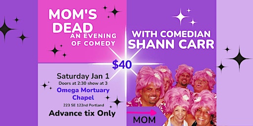 Mom's Dead: An Afternoon Of Comedy - Portland | Omega Funeral & Cremation Services
