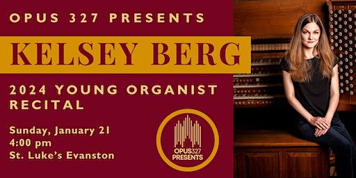 Kelsey Berg | 2024 Opus 327 Young Organist Recital | St. Luke's Episcopal Church