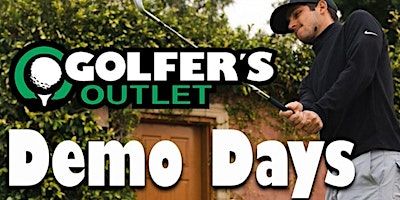 Golfer's Outlet Demo Days | Golfer's Outlet, South Washburn Street, Oshkosh, WI, USA