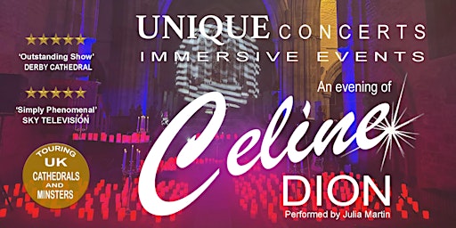 Unique Concerts Presents 'An Evening of Celine Dion' | King's Lynn Minster
