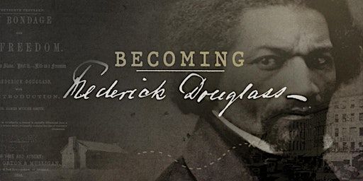 Becoming Frederick Douglas - Free Screening and Discussion | Dietrich Theater