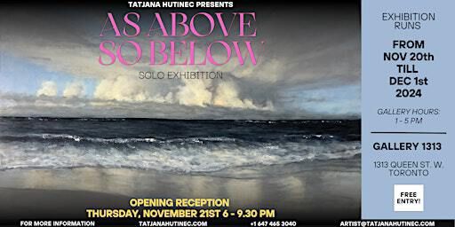 AS ABOVE SO BELOW Solo Exhibition by Tatjana Hutinec | Gallery 1313