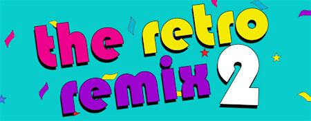 The Retro Remix 2 | 110 Water St