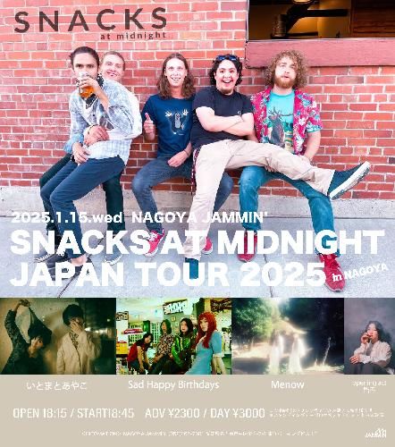 Snacks at Midnight / Sad Happy Birthdays / いとまとあやこ / Menowのチケット(名古屋・2025/1/15(水)) | 名古屋JAMMIN’