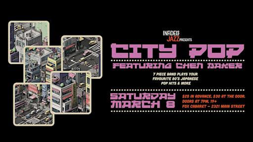 Infidels Jazz Presents: City Pop ft. Chen Baker at the Fox Cabaret | Fox Cabaret