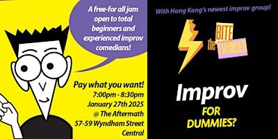 Bite The Thunder! presents: Improv FOR DUMMIES? (free for all jam) | The Aftermath