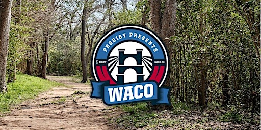 2025 Prodigy Presents Waco Annual Charity Open | Brazos Park East