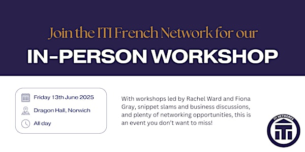 ITI French Network Workshop 2025 | Dragon Hall