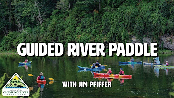 River Fest Kickoff! Guided River Paddle: Bottcher's Landing to Grove Street | Grove Street Boat Launch Elmira, NY