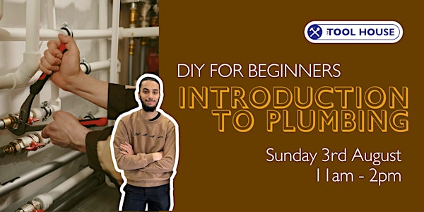 An Introduction to Home Plumbing for Beginners - Tool House Walthamstow E17 | Walthamstow Pumphouse Museum