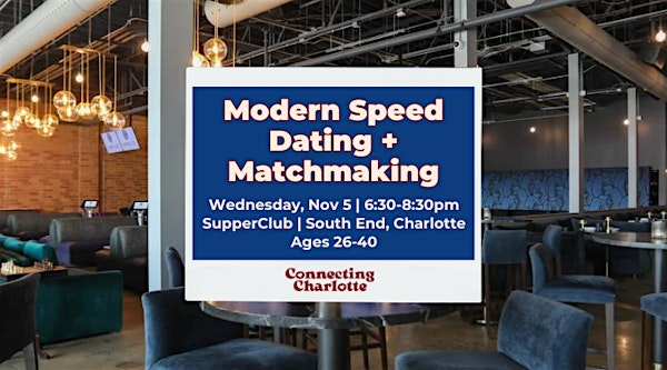 Modern Speed Dating & Matchmaking | Ages 26-40 | Hetero Matches | SupperClub SouthEnd