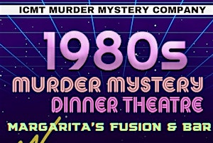 80’s Murder Mystery at Margarita’s 850 FUSION | Margarita's Fusion & Bar