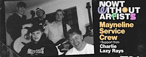 Nowt Without Artists: Mayneline Service Crew, Charlie & Lazy Rays | The Bailiff Bar - The Holding Cell