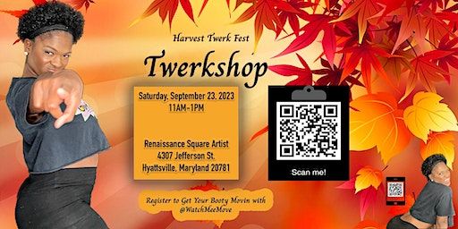 Twerk Harvest Fest : TWERKSHOP | Renaissance Square Artist