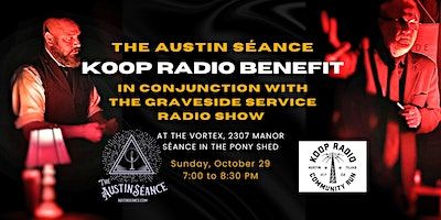 Séance to Benefit KOOP Radio at The Vortex | The Pony Shed @ Vortex Repertory