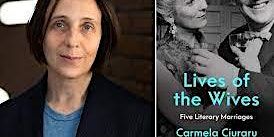 Pop-Up Book Group with Carmela Ciuraru: LIVES OF THE WIVES | Private Home, Manhattan (address will be sent to registrants one week before book group) and simultaneously online (Zoom)