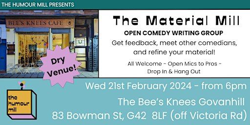 The Material Mill - Open Comedy Writing Group | Bee's Knees Glasgow Events