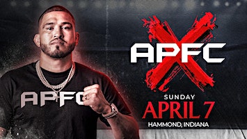 Anthony Pettis Presents APFC X: Indiana Fight Night III | Hammond Civic Center